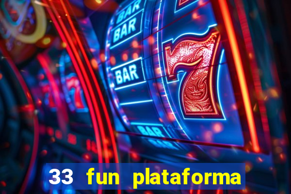 33 fun plataforma de jogos